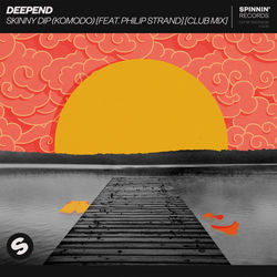 Deepend — Skinny Dip (Komodo) [feat. Philip Strand]