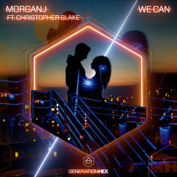 MorganJ — We Can ft. Christopher Blake (Extended Mix)