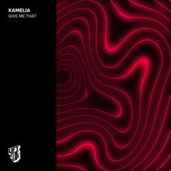 KAMELIA — Give Me That