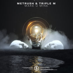Metrush & Triple M — Make u mine