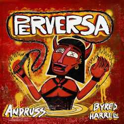 Andruss, Byred, Harrell — Perversa