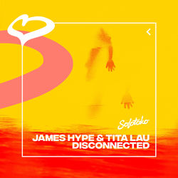 James Hype, Tita Lau — Disconnected (Extended Mix)