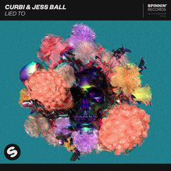 Curbi & Jess Ball — Lied To (Extended Mix)