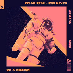 Felon feat. Jess Hayes — On A Mission