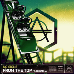 NO SIGNE — From The Top ft. HOSANNA (Extended Mix)
