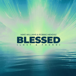 Mike Williams & Robbie Mendez — Blessed