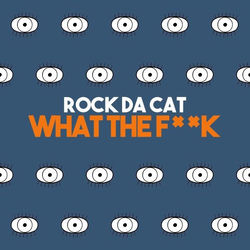 Rock da cat — What the f-k