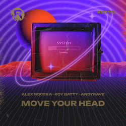 Alex Nocera, Roy Batty, Andyrave — Move Your Head