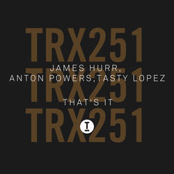 Anton Powers, James Hurr, Tasty Lopez — That's It