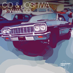 CID, Joshwa — How We Do (Original Mix)