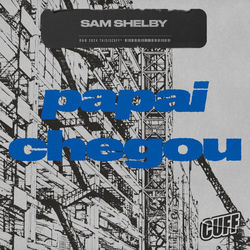 Sam Shelby — Papai Chegou