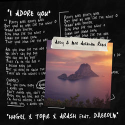 HUGEL x Topic x Arash feat. Daecolm — I Adore You (ARTBAT Rmx)
