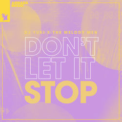 DJ YUKI x The Melody Men — Don't Let It Stop