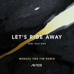 AVICII — Let's Ride Away ft. Elle King