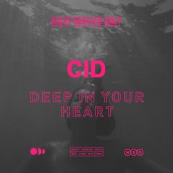 CID — Deep In Your Heart