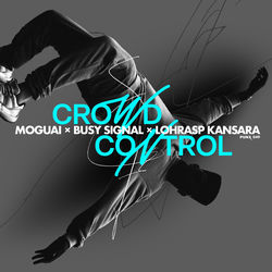 Moguai x Busy Signal x Lohrasp Kansara — Crowd Control
