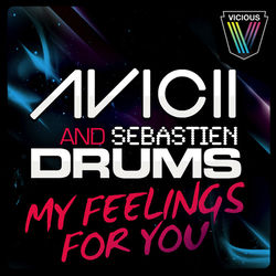 Avicii & Sebastien Drums — My Feelings For You (Don Diablo Extended Remix)