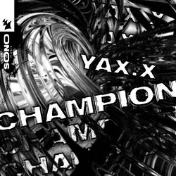 YAX.X — Champion (Extended Mix)