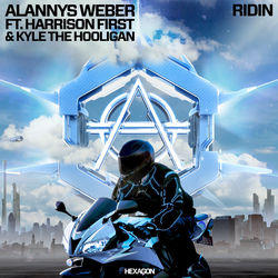 Alannys Weber — Ridin ft. Harrison First & Kyle The Hooligan