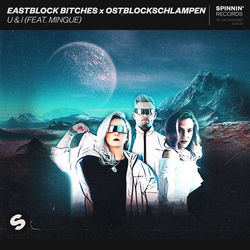 Eastblock Bitches x Ostblockschlampen — U & I (feat. Mingue)