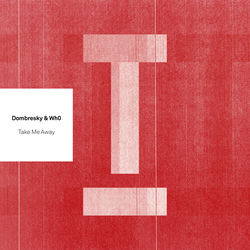 Wh0, Dombresky — Take Me Away