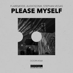 Flaremode, Audiosonik, Stephan Vegas — Please Myself
