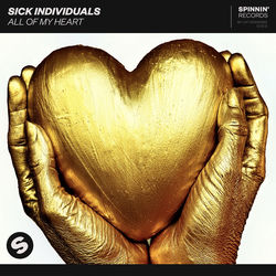 Sick Individuals — All Of My Heart