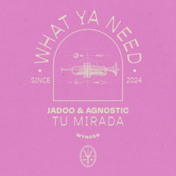 Jadoo & Agnostic — Tu Mirada