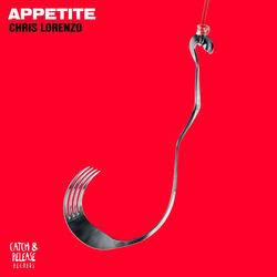 Chris Lorenzo — Appetite