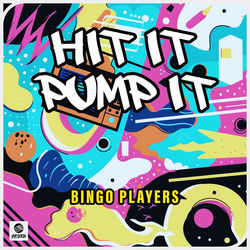 Bingo Players — Hit It Pump It