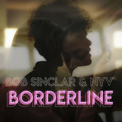 Bob Sinclar And Nyv — Borderline
