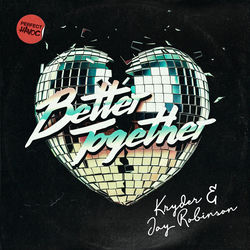Kryder & Jay Robinson — Better Together