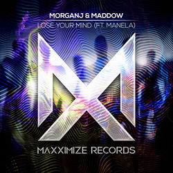 MorganJ & Maddow — Lose Your Mind
