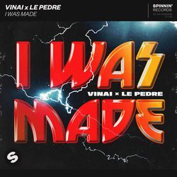 VINAI x Le Pedre — I Was Made