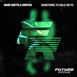 David Guetta, MORTEN — - Something To Hold On To