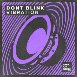 DONT BLINK — VIBRATION