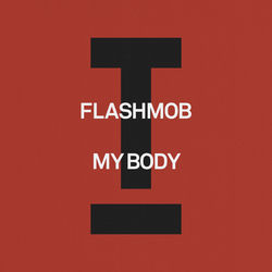 Flashmob — My Body