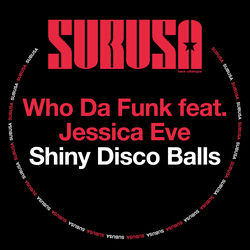 Who Da Funk, Jessica Eve — Shiny Disco Balls (Illyus & Barrientos Extended Refix)
