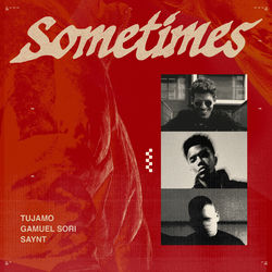 Tujamo x Gamuel Sori x SAYNT — Sometimes (Tujamo's Club Mix)