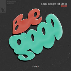 Illyus & Barrientos feat. Sian Lee — Be Good