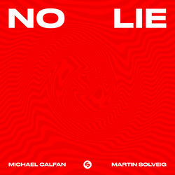 Michael Calfan & Martin Solveig — No Lie