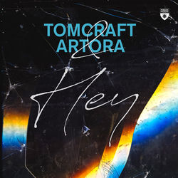 Tomcraft & Artora — Hey