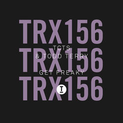 Todd Terry, TCTS — Get Freaky