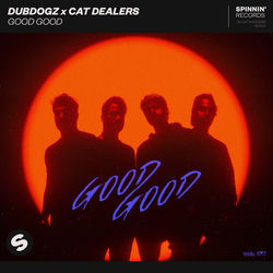 Dubdogz x Cat Dealers — Good Good