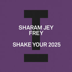 Sharam Jey, Frey — Shake Your 2025