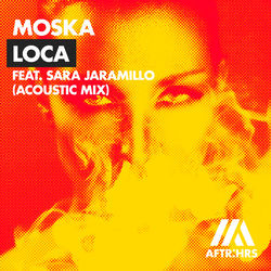 MOSKA — Loca (feat. Sara Jaramillo)