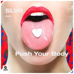 SLVR — Push Your Body (Extended Mix)