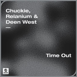 Chuckie, Relanium & Deen West — Time Out