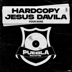 Hardcopy, Jesus Davila — Your Mine