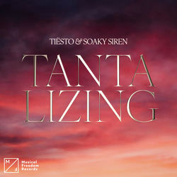 Tiësto & Soaky Siren — Tantalizing